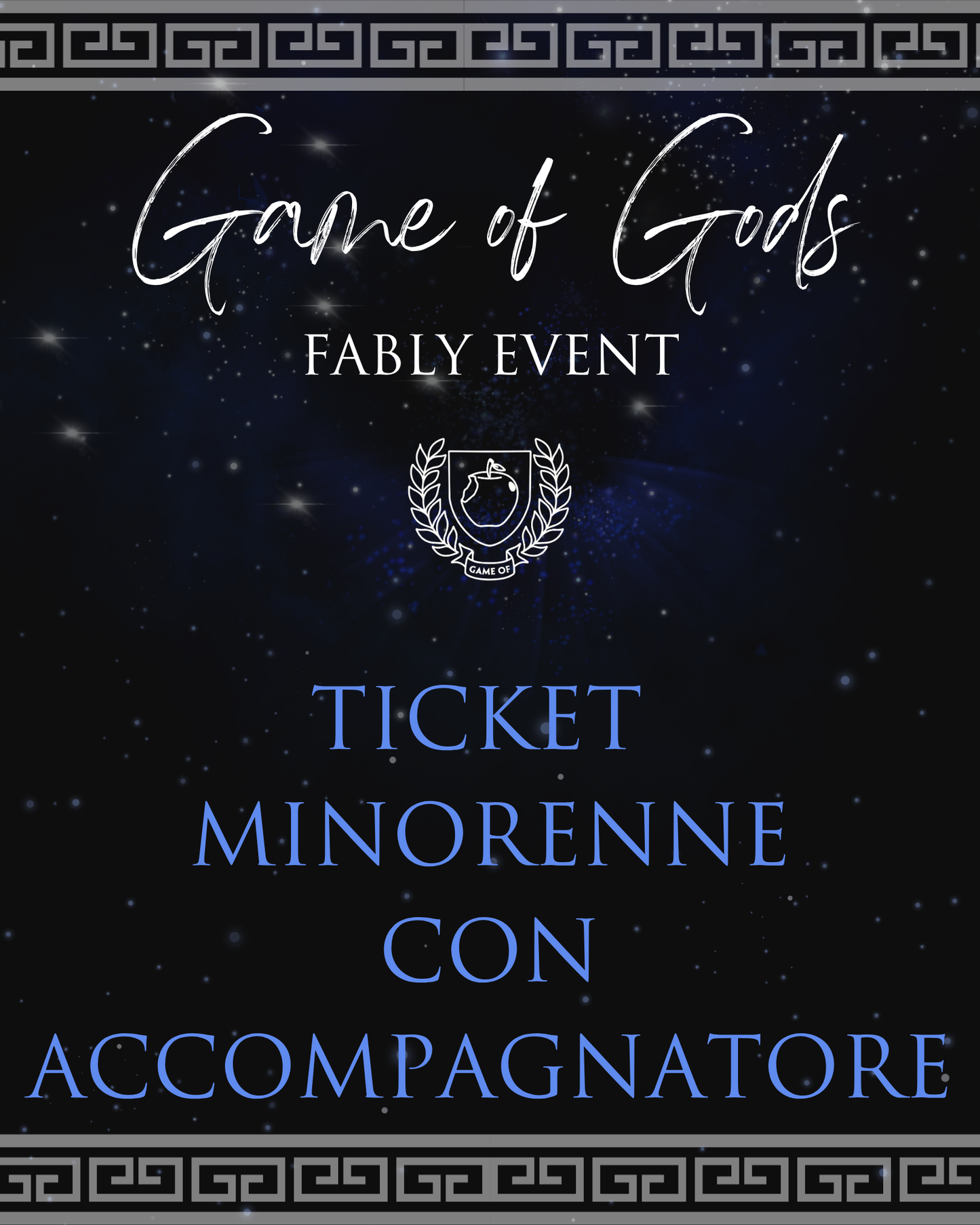 Game Of - The Fably Event - Biglietto Minorenne + Accompagnatore