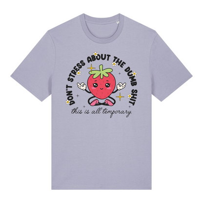 Don't Stress About the Dumb S***t T-Shirt