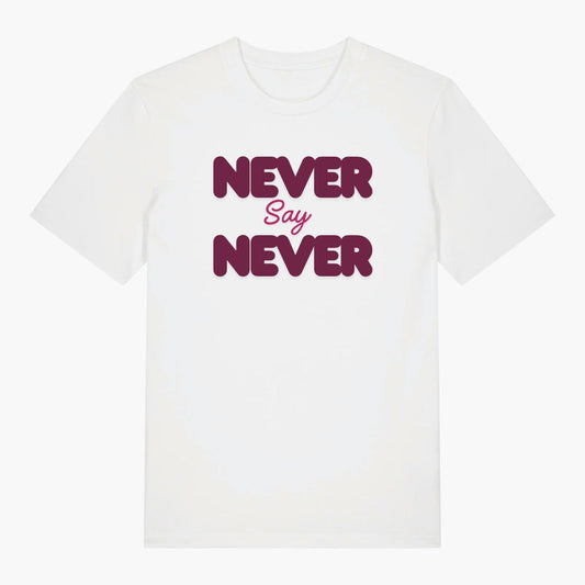 T-Shirt Never Say Never - Be Unstoppable - Official Licensed Merch