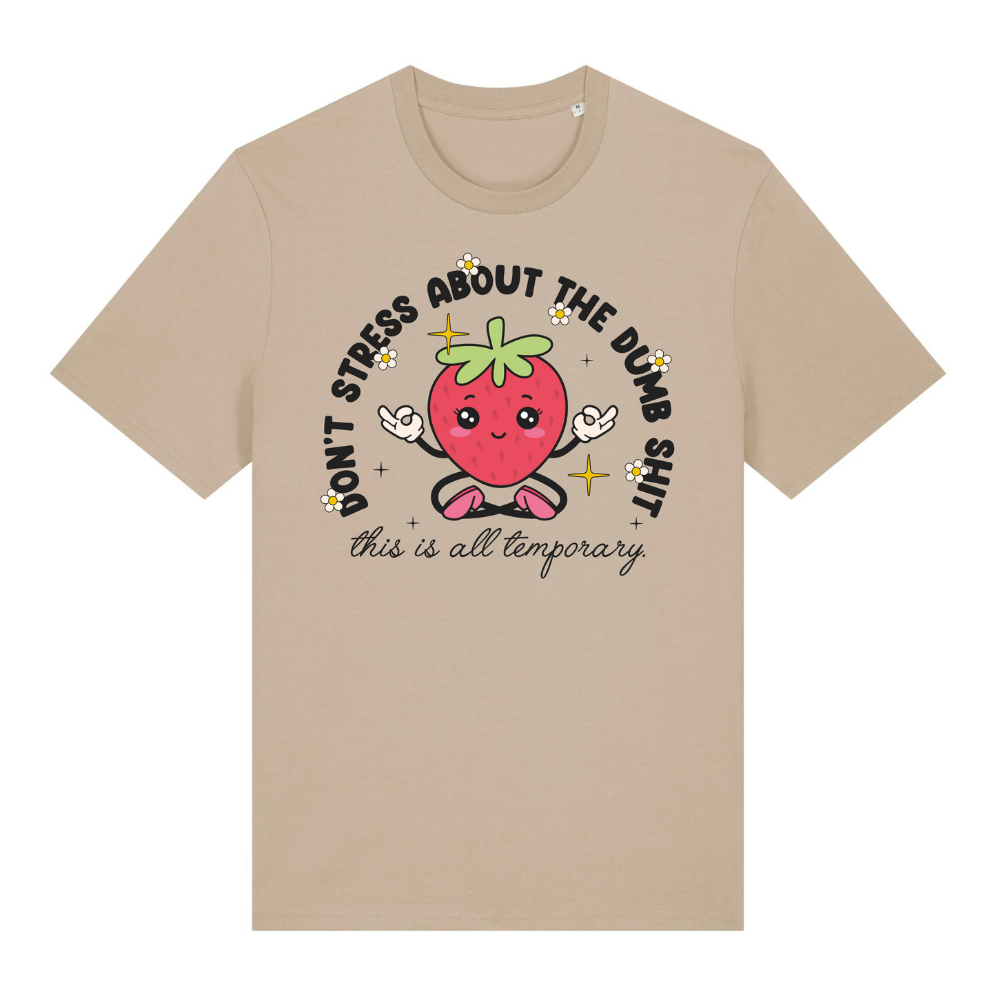 Don't Stress About the Dumb S***t T-Shirt