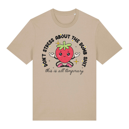 Don't Stress About the Dumb S***t T-Shirt