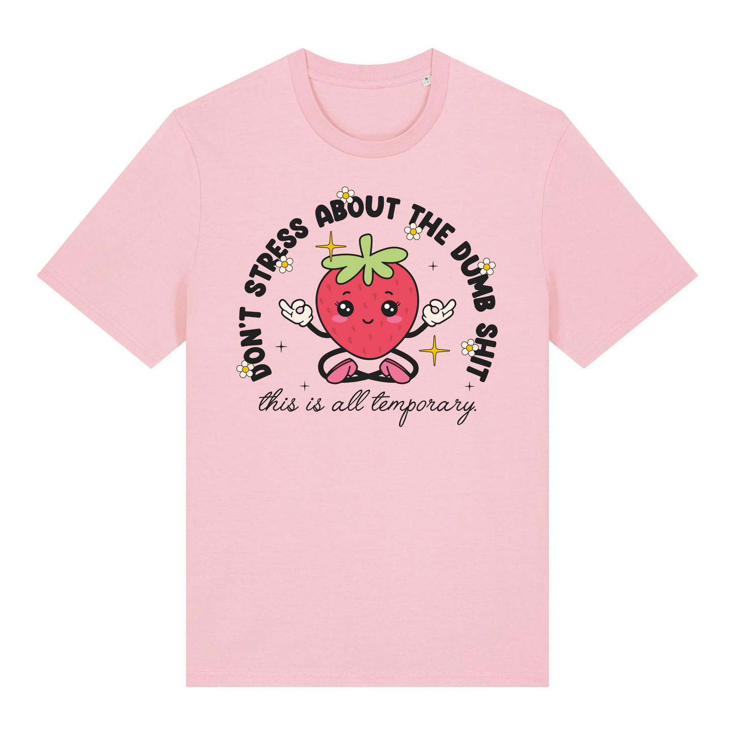 Don't Stress About the Dumb S***t T-Shirt