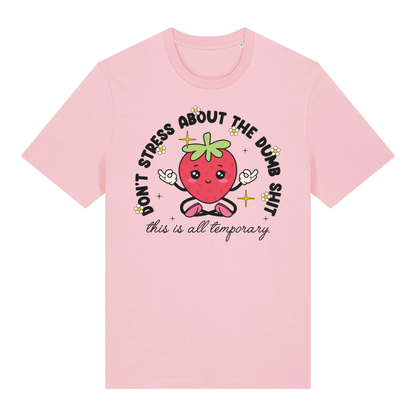 Don't Stress About the Dumb S***t T-Shirt