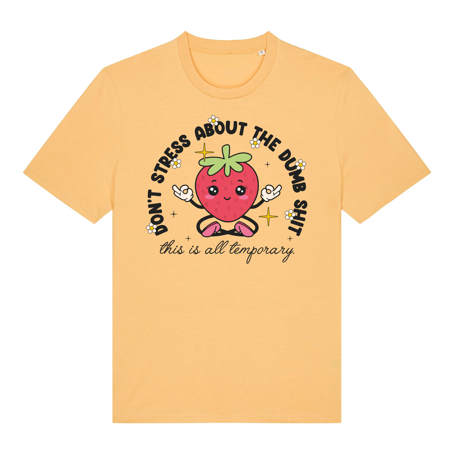 Don't Stress About the Dumb S***t T-Shirt