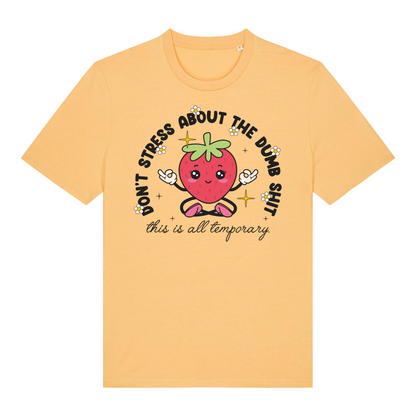 Don't Stress About the Dumb S***t T-Shirt