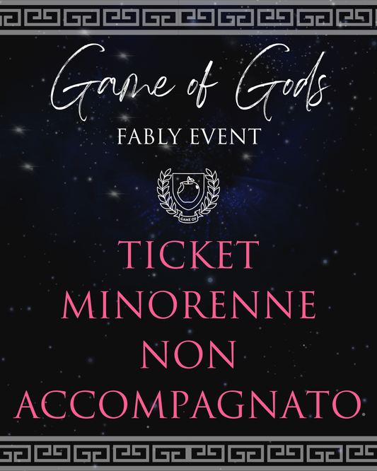Game Of - The Fably Event - Biglietto Minorenne NON Accompagnato