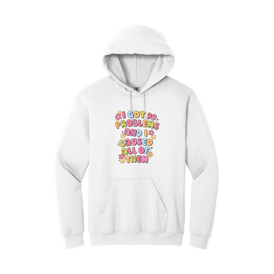 I Got 99 Problems Hoodie