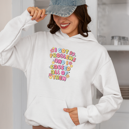 I Got 99 Problems Hoodie