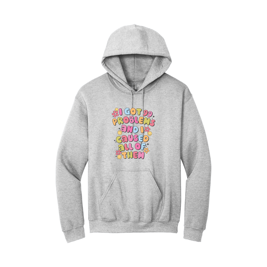 I Got 99 Problems Hoodie