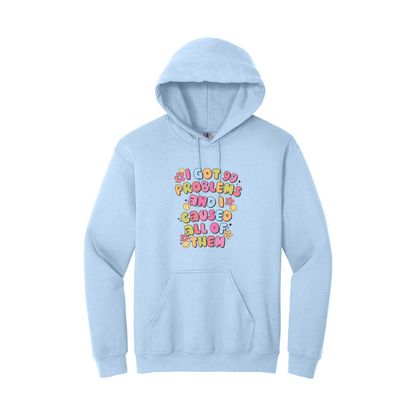 I Got 99 Problems Hoodie