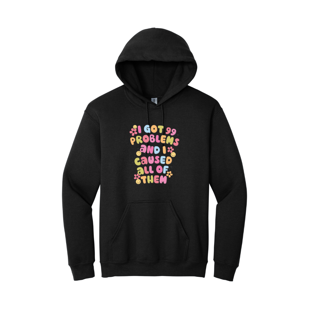 I Got 99 Problems Hoodie