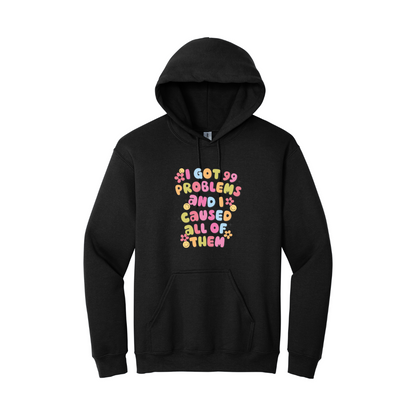 I Got 99 Problems Hoodie